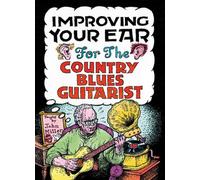 John Miller: improving Your Ear for the Country Blues Guitarist. Para Guitarra