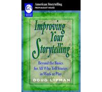 Improving Your Storytelling: Beyond the Basics for All Who Tell Stories in Work or Play (American Storytelling)