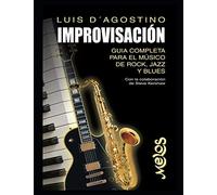 Improvisación: Guia completa para el músico de rock, jazz y blues