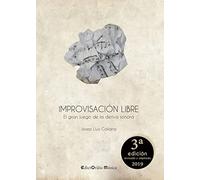 Improvisación Libre: El gran juego de la deriva sonora: 4 (EdictOràlia / Música)