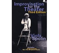 Improvisation for the Theater: A Handbook of Teaching and Directing Techniques (Drama and Performance Studies)