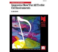 Improvise Now! For all Treble Clef Instruments: Treble Clef Instruments