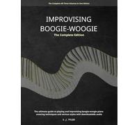 Improvising Boogie-Woogie: The Complete Edition