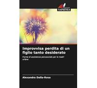 Improvvisa perdita di un figlio tanto desiderato: Forme di assistenza psicosociale per le madri orfane