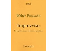 Improvviso. La regalità di un momento qualsiasi (Rasoi)