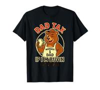 Impuesto de papá si Estoy comprando Estoy Tratando Oso Camiseta