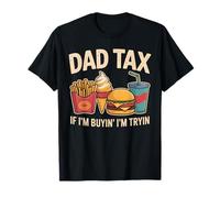 Impuesto de papá Si estoy comprando estoy tratando padre comida rápida Camiseta