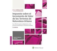Impuesto sobre el Incremento de Valor de los Terrenos de Naturaleza Urbana (3.ª Edición): Su reforma para adaptarse a los pronunciamientos constitucionales (SIN COLECCION)