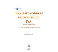 Impuesto sobre el valor añadido IVA Manual práctico. Manual Práctico 12ª Edición actualizada a 31 de julio de 2026 (Manuales Tirant Tributario)