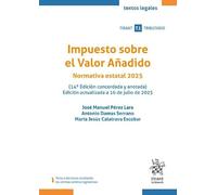 Impuesto sobre el Valor Añadido. Normativa estatal 2025 (14ª Edición concordada y anotada) Edición actualizada a 16 de julio de 2025 (Textos legales Tirant Tributario)
