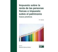 Impuesto sobre la renta de las personas físicas y sobre el patrimonio. Casos prácticos (SIN COLECCION)