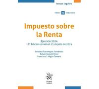 Impuesto sobre la Renta Ejercicio 2024 17ª Edición cerrada el 15 de julio de 2024 (Textos legales Tirant Tributario)