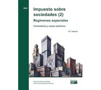 Impuesto sobre sociedades (2. Régimen general Comentarios y casos prácticos. 2023 (Impuesto sobre sociedades. Comentarios y casos prácticos)