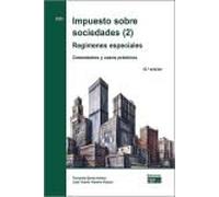 Impuesto sobre sociedades (2). Regímenes especiales Comentarios y casos prácticos (Impuesto sobre sociedades. Comentarios y casos prácticos)