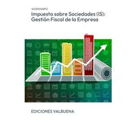 Impuesto sobre Sociedades (IS): Gestión fiscal de la empresa