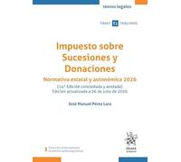 Impuesto sobre Sucesiones y Donaciones 14ª Edición Edición actualizada a 26 de julio de 2026 (Textos legales Tirant Tributario)