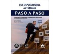 Impuestos Del Autónomo. Paso A Paso. Estudio De La Fiscalidad De Los T