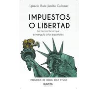 Impuestos o libertad: La hernia fiscal que estrangula a los españoles