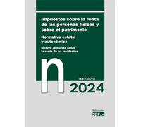 Impuestos sobre la renta de las personas físicas y sobre el patrimonio. Normativa estatal y autonómica. Incluye IRNR