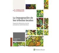 Impugnación de los tributos locales, La: Especial referencia a la vía económico-administrativa (SIN COLECCION)