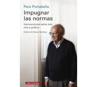 Impugnar las normas: Intervenciones sobre arte, cine y política (Ensayo)