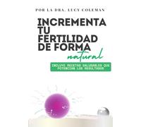 Impulsa tu fertilidad de forma natural: Hábitos y consejos que transforman tu cuerpo y preparan el camino hacia un embarazo sano