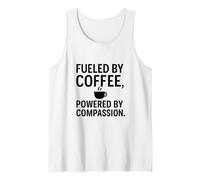 Impulsado por el café. Frase de compasión con cita de enfermera. Camiseta sin Mangas