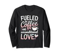 Impulsado por el café y el diseño de amor incondicional Manga Larga