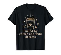 Impulsado por el café y los sueños Salvajes Camiseta