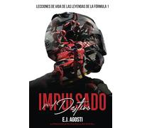Impulsado por el Destino: Lecciones de Vida de las Leyendas de la Fórmula 1 (DRIVEN BY FORMULA 1)