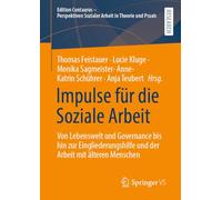 Impulse für die Soziale Arbeit: Von Lebenswelt und Governance bis hin zur Eingliederungshilfe und der Arbeit mit älteren Menschen (Edition Centaurus - ... Sozialer Arbeit in Theorie und Praxis)