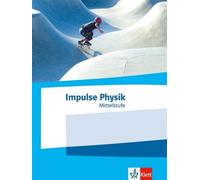 Impulse Physik Mittelstufe. Schulbuch Klassen 7-10 (G9) bzw. 6-9 (G8): Schulbuch Klassen 7-10 (G9) bzw. 6-9 (G8)