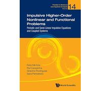 IMPULSIVE HIGHER-ORDER NONLINEAR AND FUNCTIONAL PROBLEMS: 14 (Trends in Abstract and Applied Analysis)