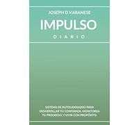 Impulso Diario: Metodo de autoliderazgo para registrar tus logros, ganar confianza y actuar con proposito.