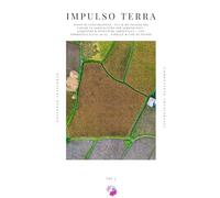 IMPULSO TERRA - Il Manuale del Suolo Agricolo - VOL 3: Piano di Concimazione, PUA e Riutilizzo dei Fanghi in Agricoltura per Agrotecnici, Agronomi e ... D.Lgs. 99/92, Tabelle e Casi di Studio