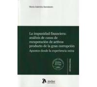 Impunidad Financiera: Análisis De Casos De Recuperación De Activos Pro