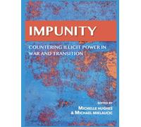 Impunity: Countering Illicit Power in War and Transition