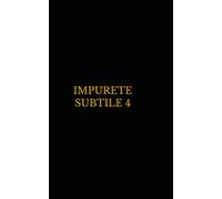 IMPURETE SUBTILE 4: LE PACTE