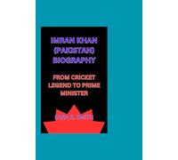 IMRAN KHAN (PAKISTAN) BIOGRAPHY: FROM CRICKET LEGEND TO PRIME MINISTER