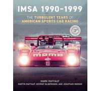 IMSA 1990 1999: The Turbulent Years of American Sports Car Racing: 2 (Imsa History)