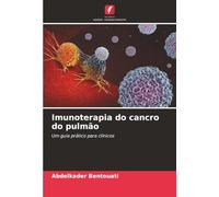 Imunoterapia do cancro do pulmão: Um guia prático para clínicos
