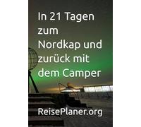 In 21 Tagen zum Nordkap und zurück mit dem Camper