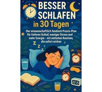 In 30 Tagen zum erholsamen Schlaf - ohne Pillen, ohne Aufwand, sofort spürbar.: Der wissenschaftlich fundierte Praxis-Plan für tieferen Schlaf, ... - mit einfachen Routinen, die sofort wirken