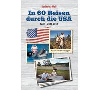 In 60 Reisen durch die USA - Teil III: 2004 - 2011: 2