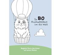 In 80 Ausmalbildern um die Welt: Begleite Percy den Kater auf seinen Reisen