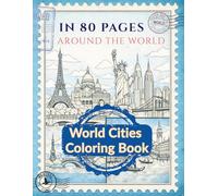 In 80 Pages around the World - World Cities Coloring Book: A Relaxing Coloring Book with Famous Landmarks for Stress Relief und Mindfulness - Perfect ... as a Gift (Golden Crescent Coloring Books)