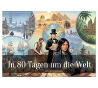 In 80 Tagen um die Welt (Wandkalender 2027 DIN A3 quer), CALVENDO Monatskalender: Ein illustriertes Abenteuer rund um die Welt - zwölf eindrucksvolle ... Entdeckergeist und historischer Atmosphäre.