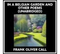 In A Belgian Garden And Other Poems (unabridged) (audiolibro)