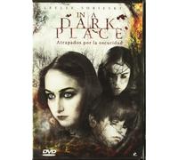 In a dark place (Atrapados por la oscuridad) [DVD]