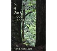 In A Dark Wood Wandering: A Short Story
